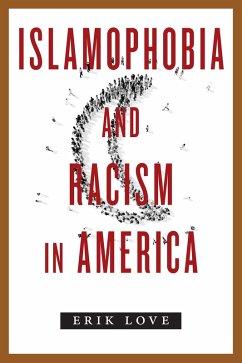 Islamophobia and Racism in America (eBook, ePUB) - Love, Erik