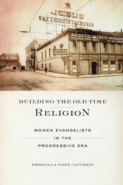 Building the Old Time Religion (eBook, ePUB)