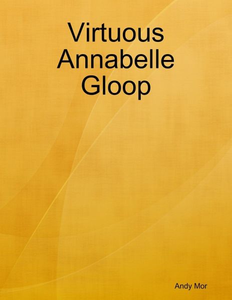 Virtuous Annabelle Gloop (eBook, ePUB)
