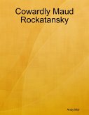 Cowardly Maud Rockatansky (eBook, ePUB) Cowardly Maud Rockatansky (eBook, ePUB)