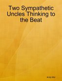Two Sympathetic Uncles Thinking to the Beat (eBook, ePUB)
