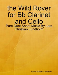 Cover the Wild Rover for Bb Clarinet and Cello - Pure Duet Sheet Music By Lars Christian Lundholm (eBook, ePUB)