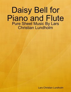 Daisy Bell for Piano and Flute - Pure Sheet Music By Lars Christian Lundholm (eBook, ePUB) - Lundholm, Lars Christian