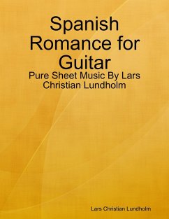 Spanish Romance for Guitar - Pure Sheet Music By Lars Christian Lundholm (eBook, ePUB) - Lundholm, Lars Christian