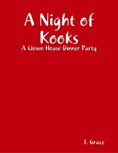 A Night of Kooks: A Clown House Dinner Party (eBook, ePUB) - Grace, J.