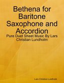 Bethena for Baritone Saxophone and Accordion - Pure Duet Sheet Music By Lars Christian Lundholm (eBook, ePUB)