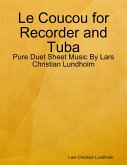 Le Coucou for Recorder and Tuba - Pure Duet Sheet Music By Lars Christian Lundholm (eBook, ePUB)