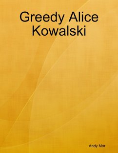 Cover Greedy Alice Kowalski (eBook, ePUB)