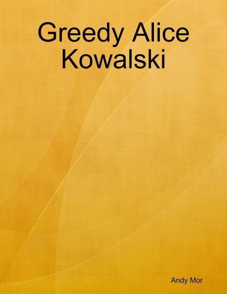 Greedy Alice Kowalski (eBook, ePUB)