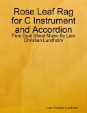 Rose Leaf Rag for C Instrument and Accordion - Pure Duet Sheet Music By Lars Christian Lundholm (eBook, ePUB)