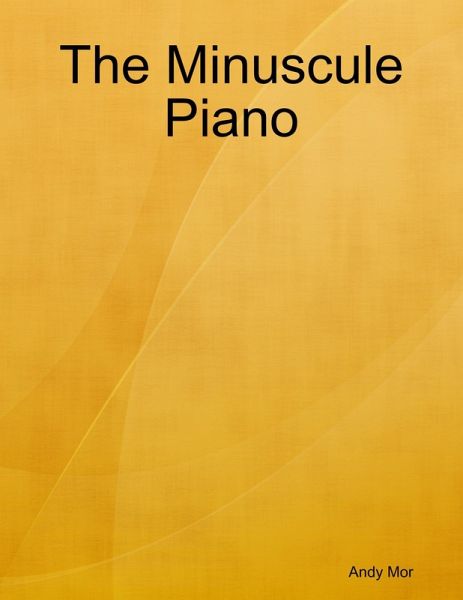 The Minuscule Piano (eBook, ePUB) The Minuscule Piano (eBook, ePUB)