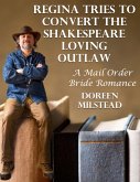 Regina Tries to Convert the Shakespeare Loving Outlaw: A Mail Order Bride Romance (eBook, ePUB)