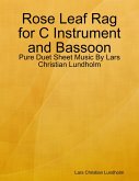 Rose Leaf Rag for C Instrument and Bassoon - Pure Duet Sheet Music By Lars Christian Lundholm (eBook, ePUB)