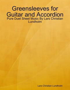 Greensleeves for Guitar and Accordion - Pure Duet Sheet Music By Lars Christian Lundholm (eBook, ePUB) - Lundholm, Lars Christian