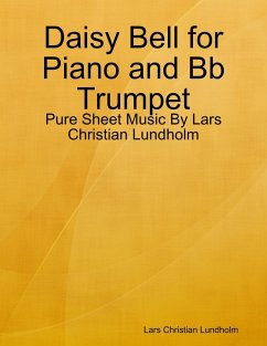 Daisy Bell for Piano and Bb Trumpet - Pure Sheet Music By Lars Christian Lundholm (eBook, ePUB) - Lundholm, Lars Christian