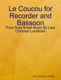 Le Coucou for Recorder and Bassoon - Pure Duet Sheet Music By Lars Christian Lundholm (eBook, ePUB)