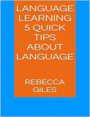 Language Learning: 15 Quick Tips About Language (eBook, ePUB)
