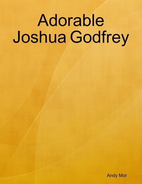 Adorable Joshua Godfrey (eBook, ePUB) Adorable Joshua Godfrey (eBook, ePUB)