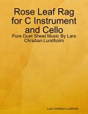 Rose Leaf Rag for C Instrument and Cello - Pure Duet Sheet Music By Lars Christian Lundholm (eBook, ePUB)