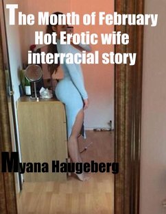 Cover The Month of February Hot Erotic Wife Interracial Story (eBook, ePUB)