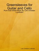 Greensleeves for Guitar and Cello - Pure Duet Sheet Music By Lars Christian Lundholm (eBook, ePUB)