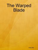 The Warped Blade (eBook, ePUB) The Warped Blade (eBook, ePUB)
