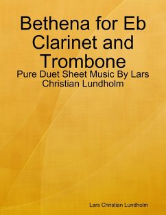 Bethena for Eb Clarinet and Trombone - Pure Duet Sheet Music By Lars Christian Lundholm (eBook, ePUB) - Lundholm, Lars Christian