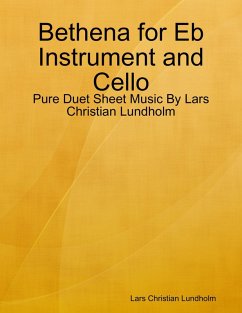 Bethena for Eb Instrument and Cello - Pure Duet Sheet Music By Lars Christian Lundholm (eBook, ePUB) - Lundholm, Lars Christian