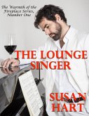 The Lounge Singer: The Warmth of the Fireplace Series, Number One (eBook, ePUB)