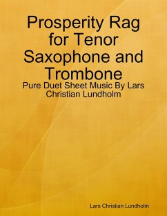 Prosperity Rag for Tenor Saxophone and Trombone - Pure Duet Sheet Music By Lars Christian Lundholm (eBook, ePUB) Cover Prosperity Rag for Tenor Saxophone and Trombone - Pure Duet Sheet Music By Lars Christian Lundholm (eBook, ePUB)
