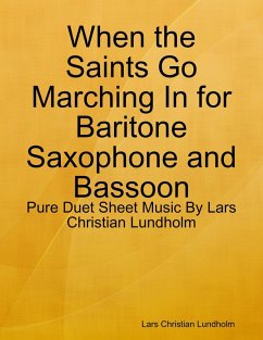 Cover When the Saints Go Marching In for Baritone Saxophone and Bassoon - Pure Duet Sheet Music By Lars Christian Lundholm (eBook, ePUB)
