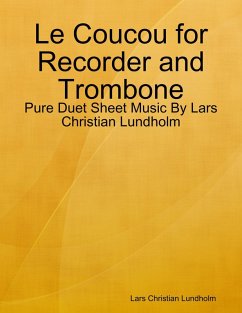 Le Coucou for Recorder and Trombone - Pure Duet Sheet Music By Lars Christian Lundholm (eBook, ePUB) - Lundholm, Lars Christian