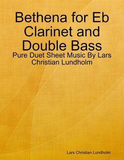 Bethena for Eb Clarinet and Double Bass - Pure Duet Sheet Music By Lars Christian Lundholm (eBook, ePUB) - Lundholm, Lars Christian