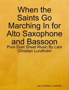 When the Saints Go Marching In for Alto Saxophone and Bassoon - Pure Duet Sheet Music By Lars Christian Lundholm (eBook, ePUB) - Lundholm, Lars Christian