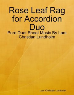 Rose Leaf Rag for Accordion Duo - Pure Duet Sheet Music By Lars Christian Lundholm (eBook, ePUB) - Lundholm, Lars Christian