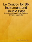 Le Coucou for Bb Instrument and Double Bass - Pure Duet Sheet Music By Lars Christian Lundholm (eBook, ePUB)
