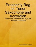 Prosperity Rag for Tenor Saxophone and Accordion - Pure Duet Sheet Music By Lars Christian Lundholm (eBook, ePUB)