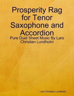 Prosperity Rag for Tenor Saxophone and Accordion - Pure Duet Sheet Music By Lars Christian Lundholm (eBook, ePUB) - Lundholm, Lars Christian