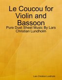 Le Coucou for Violin and Bassoon - Pure Duet Sheet Music By Lars Christian Lundholm (eBook, ePUB)