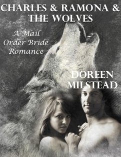 Cover Charles & Ramona & the Wolves: A Mail Order Bride Romance (eBook, ePUB)