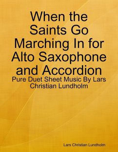 Cover When the Saints Go Marching In for Alto Saxophone and Accordion - Pure Duet Sheet Music By Lars Christian Lundholm (eBook, ePUB)