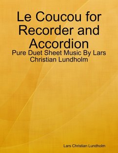 Le Coucou for Recorder and Accordion - Pure Duet Sheet Music By Lars Christian Lundholm (eBook, ePUB) - Lundholm, Lars Christian
