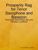 Prosperity Rag for Tenor Saxophone and Bassoon - Pure Duet Sheet Music By Lars Christian Lundholm (eBook, ePUB)
