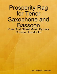 Prosperity Rag for Tenor Saxophone and Bassoon - Pure Duet Sheet Music By Lars Christian Lundholm (eBook, ePUB) - Lundholm, Lars Christian