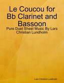 Le Coucou for Bb Clarinet and Bassoon - Pure Duet Sheet Music By Lars Christian Lundholm (eBook, ePUB)
