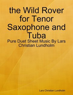 Cover the Wild Rover for Tenor Saxophone and Tuba - Pure Duet Sheet Music By Lars Christian Lundholm (eBook, ePUB)