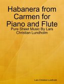 Habanera from Carmen for Piano and Flute - Pure Sheet Music By Lars Christian Lundholm (eBook, ePUB)