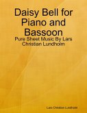Daisy Bell for Piano and Bassoon - Pure Sheet Music By Lars Christian Lundholm (eBook, ePUB)