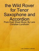the Wild Rover for Tenor Saxophone and Accordion - Pure Duet Sheet Music By Lars Christian Lundholm (eBook, ePUB)