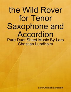Cover the Wild Rover for Tenor Saxophone and Accordion - Pure Duet Sheet Music By Lars Christian Lundholm (eBook, ePUB)